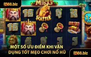 Một Số Ưu Điểm Khi Vận Dụng Tốt Mẹo Chơi Nổ Hũ