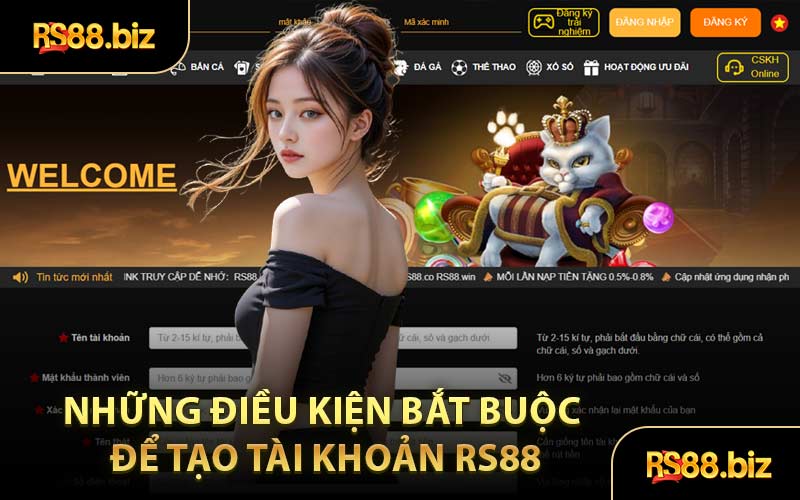 Những Điều Kiện Bắt Buộc Để Tạo Tài Khoản RS88